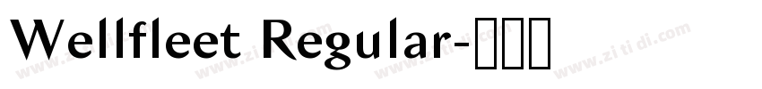 Wellfleet Regular字体转换 Wellfleet Regular字体转换